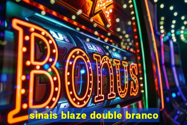 sinais blaze double branco